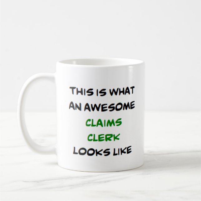 claims clerk, awesome coffee mug (Left)