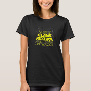 Claims Processor  Cool Galaxy Job T-Shirt