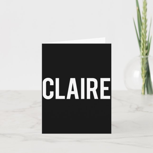 Claire - Cool New Funny Name Fan Gift Tee  Card (Front)