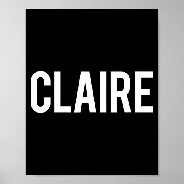 Claire - Cool New Funny Name Fan Gift Tee  Poster (Front)