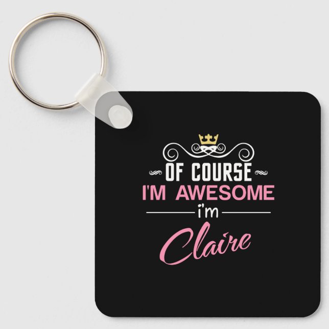 Claire Of Course I'm Awesome Name Key Ring (Front)