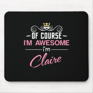 Claire Of Course I'm Awesome Name Mouse Pad