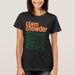 Clam Chowder Nutrition Facts Funny Thanksgiving Ch T-Shirt