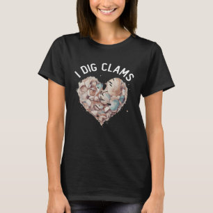 Clamming Sea Shelling Collecting Clam Digger I Dig T-Shirt