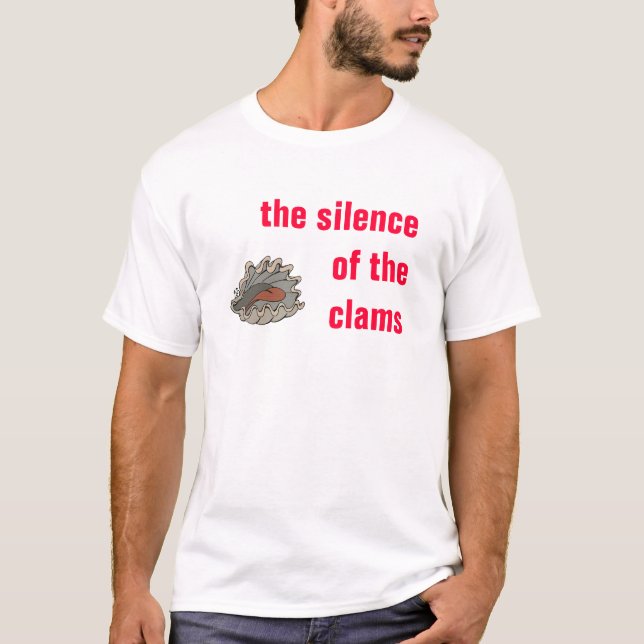 Clams, the silence of the clams T-Shirt (Front)