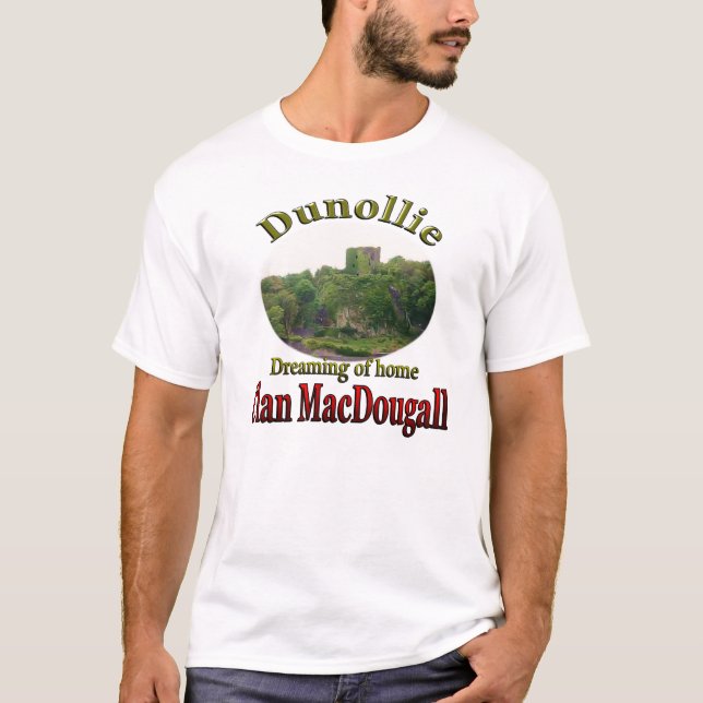 Clan MacDougall Dreaming of Home Dunollie Castle T-Shirt (Front)