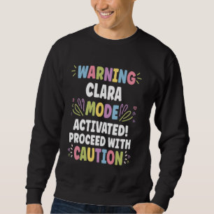 CLARA Personalised Name Funny Cute Custom CLARA Na Sweatshirt
