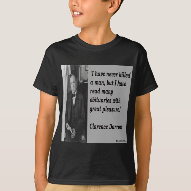 Clarence Darrow & Obituary Quote T-Shirt (Front)