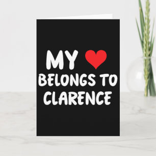 Clarence - My Heart Belongs To Clarence - Love  Card