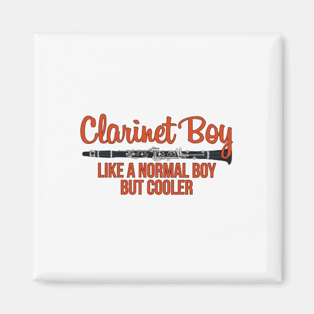Clarinet Boy Like a Normal Boy But Cooler Magnet (Front)