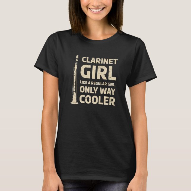 Clarinet Girl Like A Regular Girl Only Way Cooler  T-Shirt (Front)