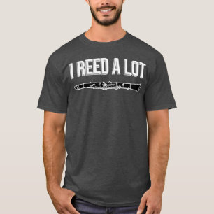 Clarinet I Reed A Lot Band Clarinet funny T-Shirt