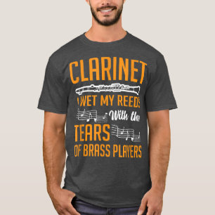 Clarinet I Wet My Reeds With Tears Marching Band  T-Shirt