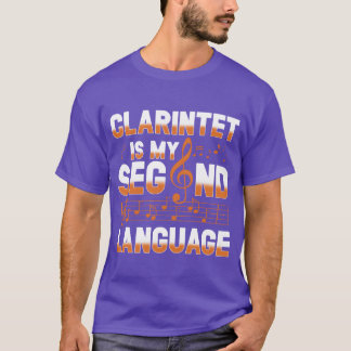 Clarinet Is My Second Language friend T-Shirt