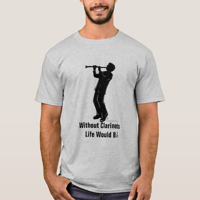 Clarinet Player Silhoutte, Life Would bflat T-Shirt (Front)