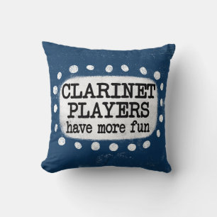 Clarinet Players Have More Fun Throw Pillow