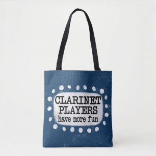Clarinet Players Have More Fun Tote Bag