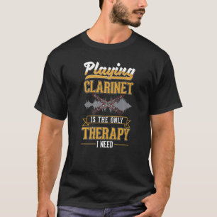Clarinet Therapy Clarinetist 1 T-Shirt