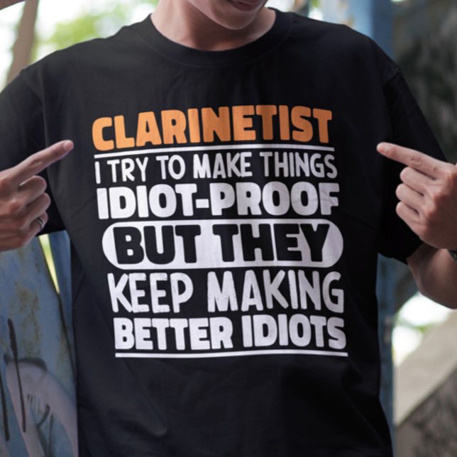 Clarinetist I Try To Make Things Funny Sayings  T-Shirt (Creator Uploaded)
