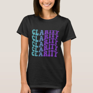 Clarity Suicide Prevention Mental Health Awareness T-Shirt