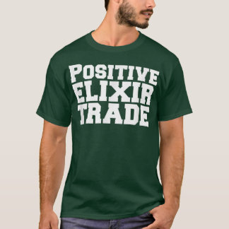 Clash On Positive Eliir Trade 439 T-Shirt