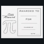 Class award Mathematics math student<br><div class="desc">A grade school or high school class academic award certificate award with Mathematics symbols image of pi perfect for encouraging a young Math student. You can write in your own details. A great resource for any type of classroom teacher.</div>