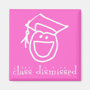 Class Dismissed Graduation Products Magnet