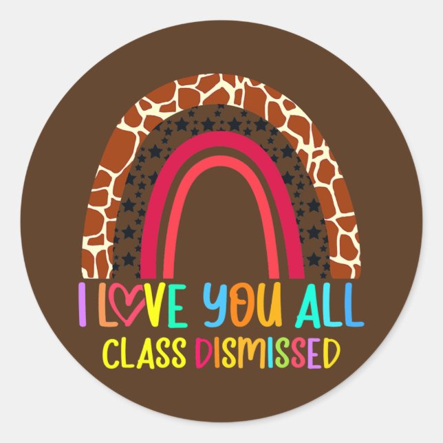 Class Dismissed Happy Last Day Of School Teacher Classic Round Sticker (Front)