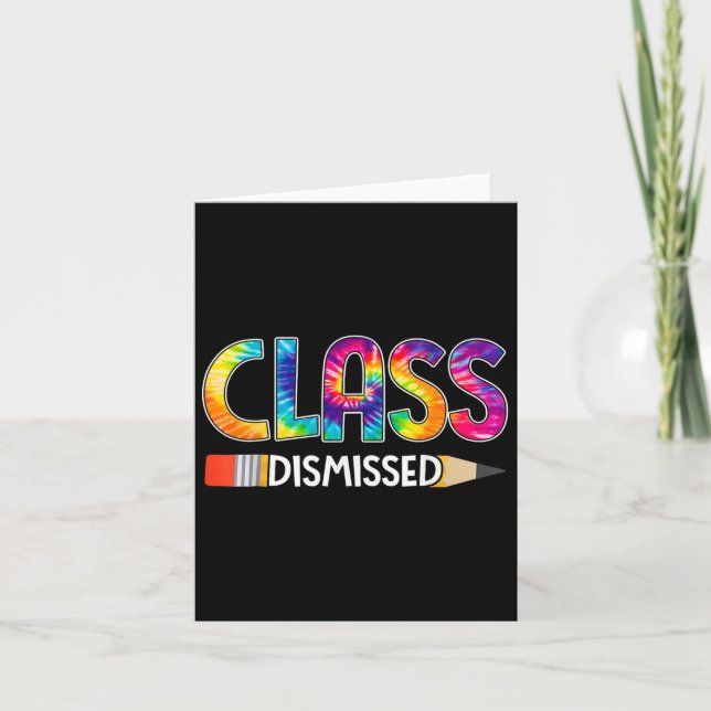 Class Dismissed Happy Last Day Of School Tie Dye G Card (Front)