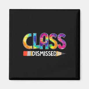 Class Dismissed Happy Last Day Of School Tie Dye G Magnet