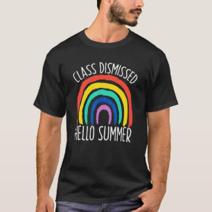 Class Dismissed Hello Summer Last Day School Teach T-Shirt
