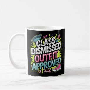 Class Dismissed Outfit Approved Graduation Coffee Mug