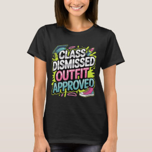 Class Dismissed Outfit Approved Graffiti T-Shirt