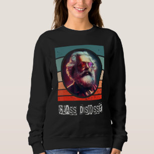 Class Dismissed Socialist Communist Karl Marx Sweatshirt