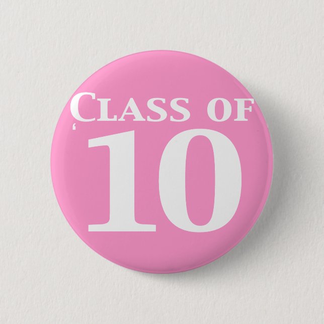 Class of 10 Gifts 6 Cm Round Badge (Front)