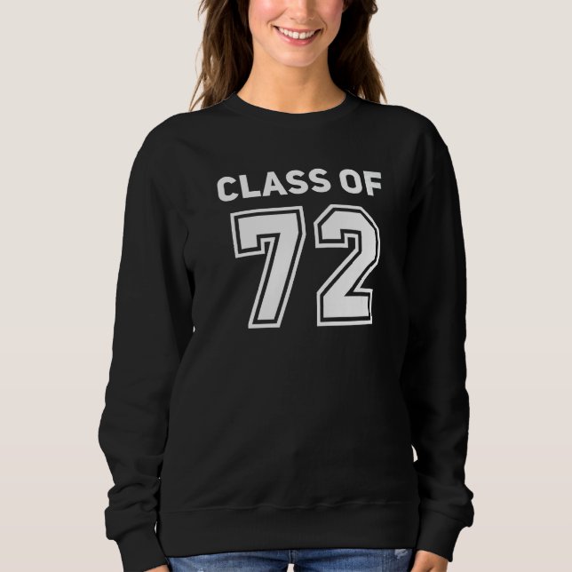 Class Of 1972 College Highschool Reunion Class Of  Sweatshirt (Front)
