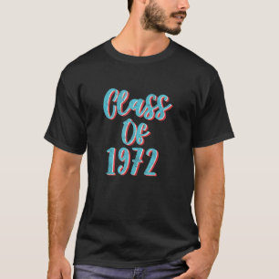 Class Of 1972  High School Reunion 1 T-Shirt