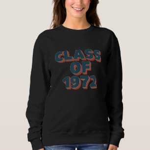 Class Of 1972 High School Reunion Sweatshirt