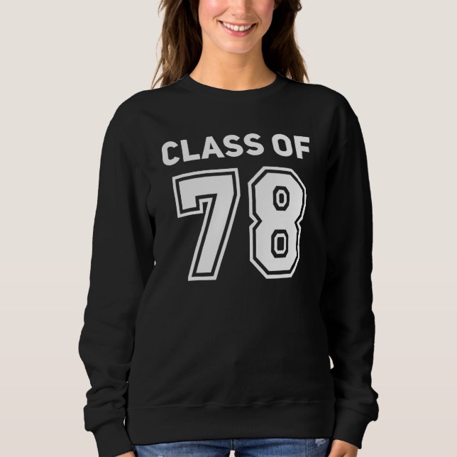 Class Of 1978 College Highschool Reunion Class Of  Sweatshirt (Front)