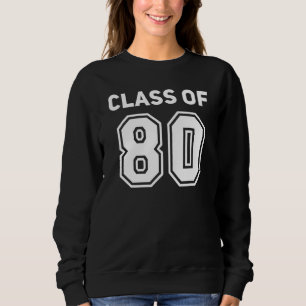 Class Of 1980 College Highschool Reunion Class Of Sweatshirt