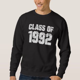 Class Of 1992 High School College Graduation Reuni Sweatshirt