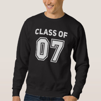 Class Of 2007 College Highschool Reunion Class Of  Sweatshirt
