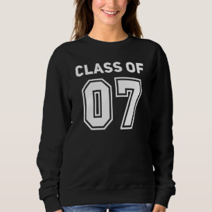 Class Of 2007 College Highschool Reunion Class Of  Sweatshirt