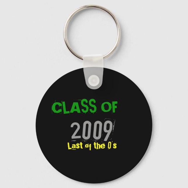 CLASS OF, 2009, Last of the 0's Key Ring (Front)