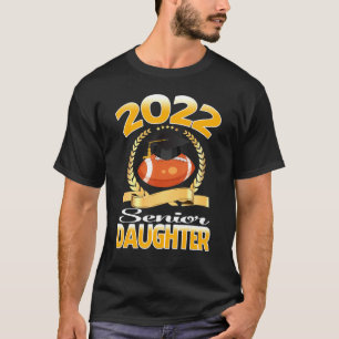 Class Of 2022 Senior Daughter Football Graduation T-Shirt