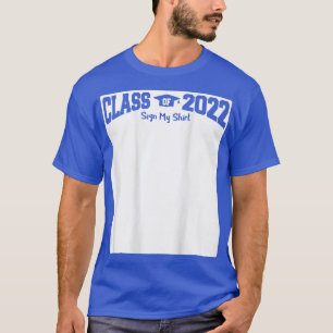 Class of 2022 - Sign My Shirt (ON BACK)
