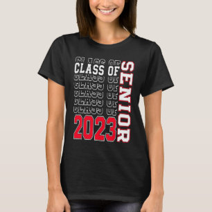 Class Of 2023 Senior 2023 Graduation Or First Day T-Shirt