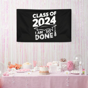 Class Of 2024 Done Graduation Funny Graduate Banner
