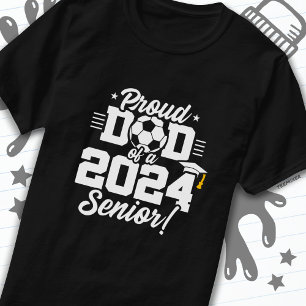 Class of 2024 Football Soccer Dad Senior 2024 T-Shirt
