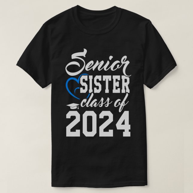 Class of 2024 Senior Gifts Funny Senior Sister T-Shirt (Design Front)